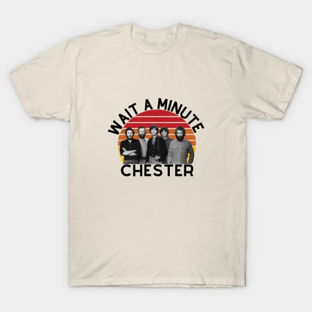 Wait A Minute Chester Retro T-Shirt by GoodWills